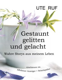 Gestaunt, gelitten und gelacht - Ute Ruf - ebook