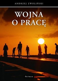 Wojna o pracę - Andrzej Zwoliński - książka