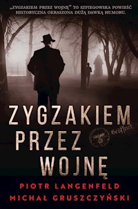 Zygzakiem przez wojnę - Piotr Langenfeld, Michał Gruszczyński - ebook
