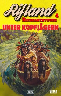 Rifland Reiseabenteuer 04: Unter Kopfjägern - Egon Schott - ebook
