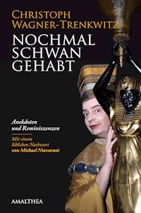 Nochmal Schwan gehabt - Christoph Wagner-Trenkwitz - ebook