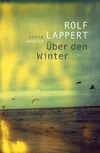 Über den Winter - Rolf Lappert - ebook