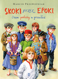 Skoki przez epoki. Osiem podróży w przeszłość - Marcin Przewoźniak - ebook + książka