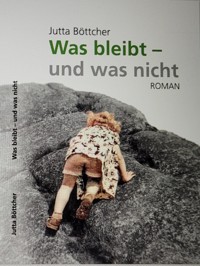 Was bleibt - und was nicht - Jutta Böttcher - ebook