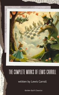 The Complete Works of Lewis Carroll - Lewis Carroll - ebook