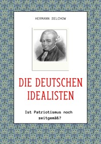 Die deutschen Idealisten - Hermann Selchow - ebook