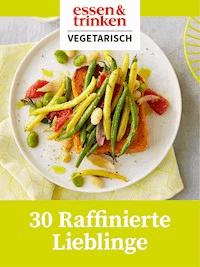 30 Raffinierte Lieblinge -  - ebook