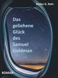 Das geliehene Glück des Samuel Goldman - Stefan G. Rohr - ebook