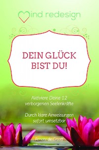 Dein Glück bist Du! - Renate de Graaff - ebook
