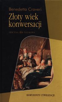 Złoty wiek konwersacji - Craveri Benedetta - książka