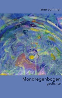 Mondregenbogen - René Sommer - ebook