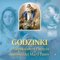Godzinki o Niepokalanym Poczęciu Najświętszej Maryi Panny -  - audiobook