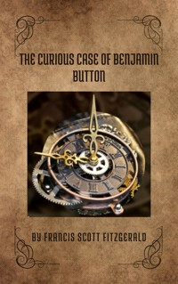 The Curious Case of Benjamin Button - F. Scott Fitzgerald - ebook + audiobook