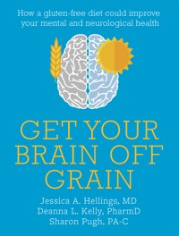 Get Your Brain off Grain - Jessica Hellings - ebook