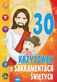 30 krzyżówek o sakramentach świętych - Wilk Michał, Dziedziniewicz Mariusz - książka