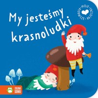 Moje pierwsze bajeczki. My jesteśmy krasnoludki - zbiorowa praca - książka