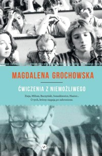 Ćwiczenia z niemożliwego - Magdalena Grochowska - książka