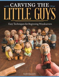 Carving the Little Guys - Keith Randich - ebook