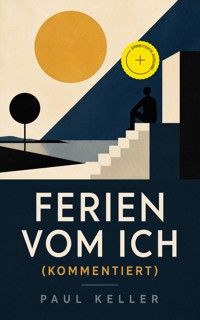 Ferien vom Ich (Kommentiert) - Paul Keller - ebook
