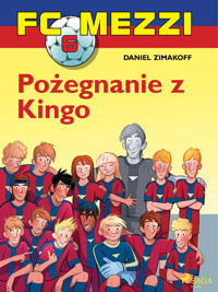 FC Mezzi. FC Mezzi 6 - Pożegnanie z Kingo - Daniel Zimakoff - ebook + audiobook