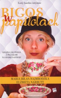 Bigos w papilotach - Maria Biłas-Najmrodzka, Elżbieta Narbutt - książka