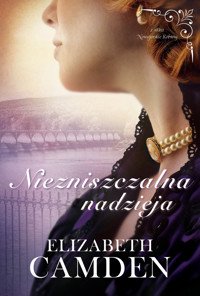 Niezniszczalna nadzieja - Elizabeth Camden - ebook + audiobook