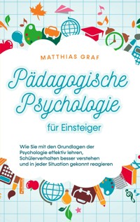 Pädagogische Psychologie für Einsteiger - Matthias Graf - ebook