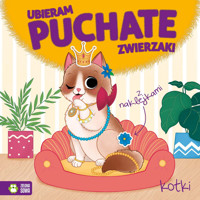 Ubieram puchate zwierzaki. Kotki - praca zbiorowa - książka