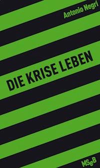 Die Krise leben - Antonio Negri - ebook