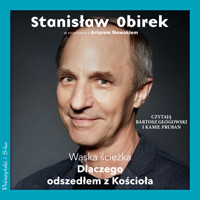 Wąska ścieżka. Dlaczego odszedłem z Kościoła - Artur Nowak, Stanisław Obirek - audiobook