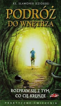 Podróż do wnętrza Rozpraw się z tym co cię krępuje - Sławomir Jeziorski - książka