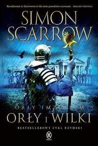 Orły i Wilki. Cykl Orły imperium. Tom 4 - Simon Scarrow - książka