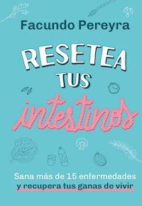 Resetea tus intestinos - Facundo Pereyra - ebook