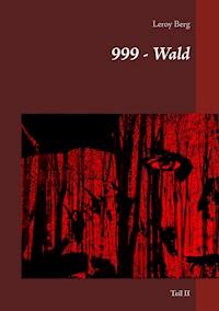 999 - Wald - Leroy Berg - ebook