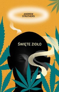 Święte zioło. Diabelski chwast - Andrew Struthers - książka