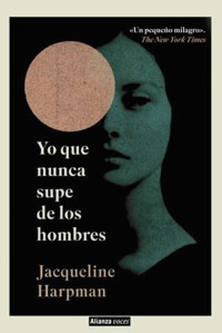 Yo que nunca supe de los hombres - Jacqueline Harpman - ebook