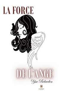 La force de l'ange - Ysa Belaenden - ebook