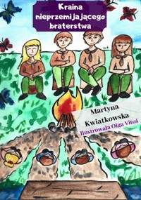 ,,Kraina nieprzemijającego braterstwa" - Martyna Kwiatkowska - ebook