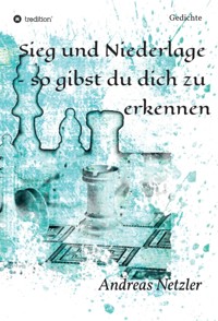 Sieg und Niederlage  – so gibst du dich zu  erkennen - Andreas Netzler - ebook