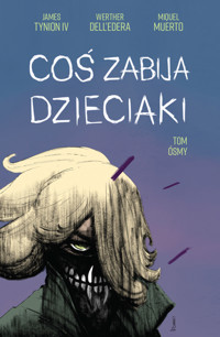Coś zabija dzieciaki. Tom 8 -  - książka
