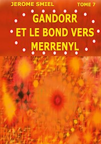 Gandorr et le Bond vers Merrényl - Jérome SMIEL - ebook