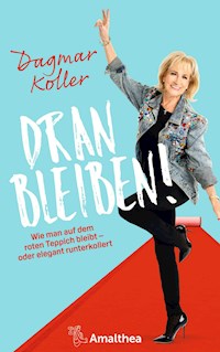 Dranbleiben! - Dagmar Koller - ebook