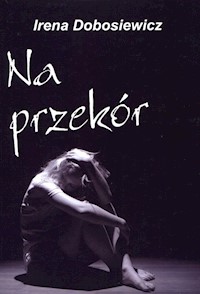 Na przekór - Irena Dobosiewicz - książka