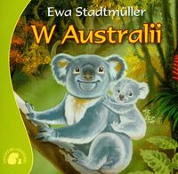 Zwierzaki-Dzieciaki W Australii - Ewa Stadtmüller - książka