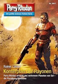Perry Rhodan 2817: Konterplan der Rayonen - Rainer Castor - ebook