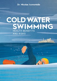 Cold Water Swimming Health Benefits and Risks - Nicolas Iconomidis - ebook