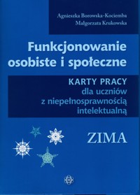 Funkcjonowanie osobiste i społeczne. Zima - Borowska-Kociemba Agnieszka, Krukowska Małgorzata - książka