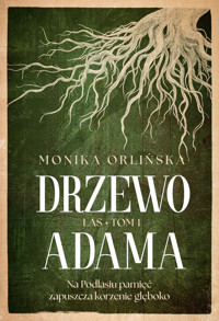 Drzewo Adama. Seria Las. Tom 1 - Monika Orlińska - książka