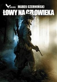 Łowy na człowieka - Marek Czerwiński - ebook + książka