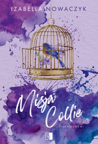 Misja Collie. Seria Dreamstone. Tom 1 - Izabella Nowaczyk - książka